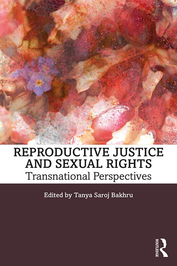 Reproductive Justice and Sexual Rights by Tanya Saroj Bakhru