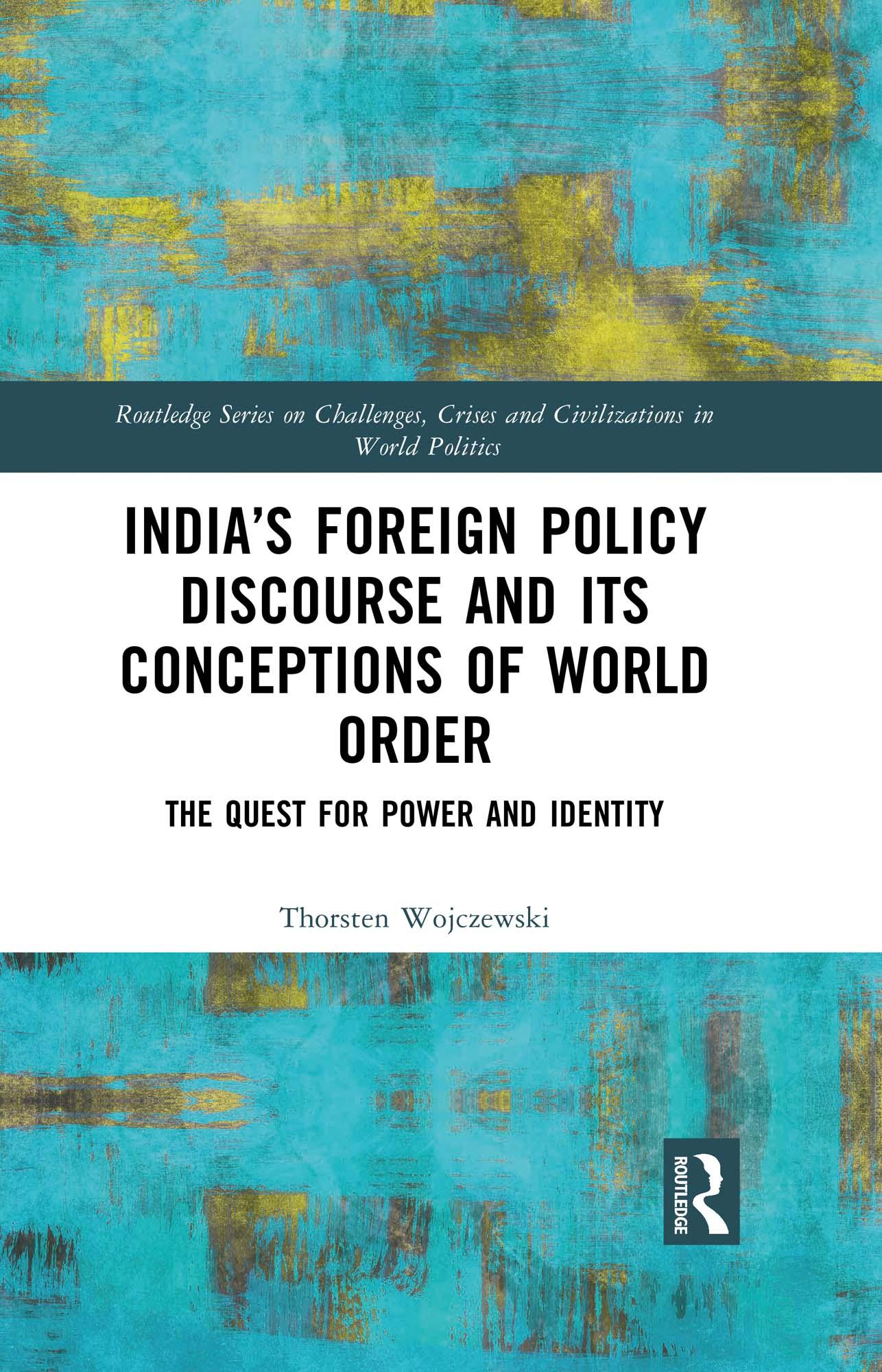 India’s Foreign Policy Discourse and its Conceptions of World Order