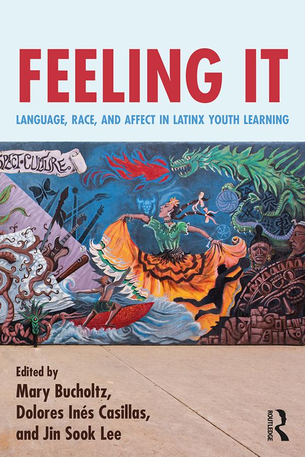 Feeling It by Dolores Inés Casillas, Jin Sook Lee, Mary Bucholtz