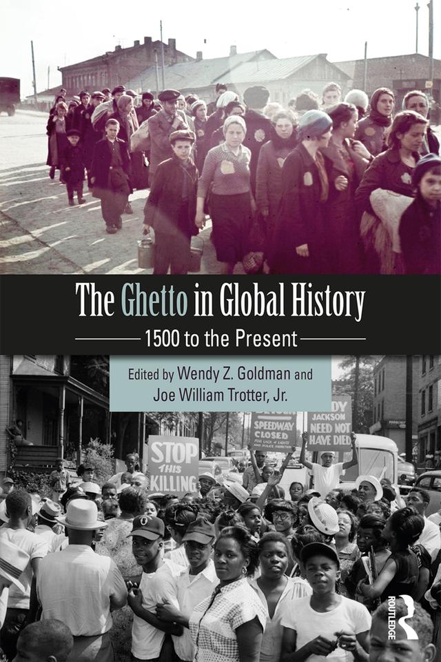 The Ghetto in Global History by Joe William Trotter, Jr., Wendy Z. Goldman