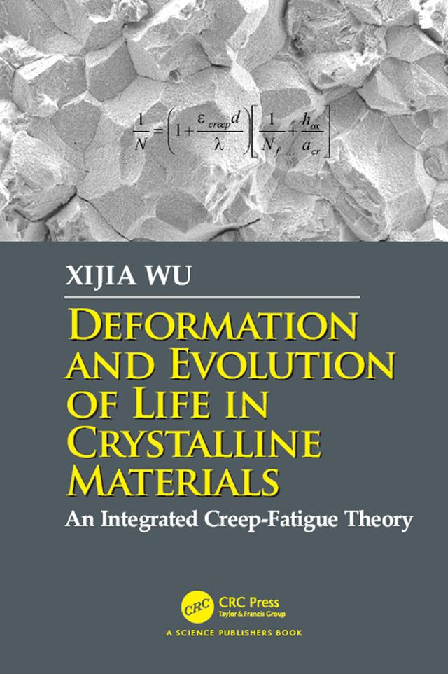 Deformation and Evolution of Life in Crystalline Materials by Xijia Wu