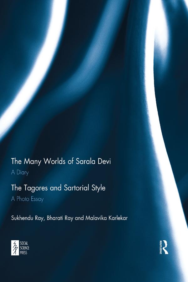 The Many Worlds of Sarala Devi: A Diary & The Tagores and Sartorial Style: A Photo Essay by Bharati Ray, Malavika Karlekar, Sukhendu Ray