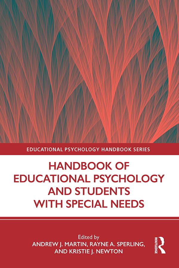 Handbook of Educational Psychology and Students with Special Needs by Andrew J. Martin, Kristie J. Newton, Rayne A. Sperling