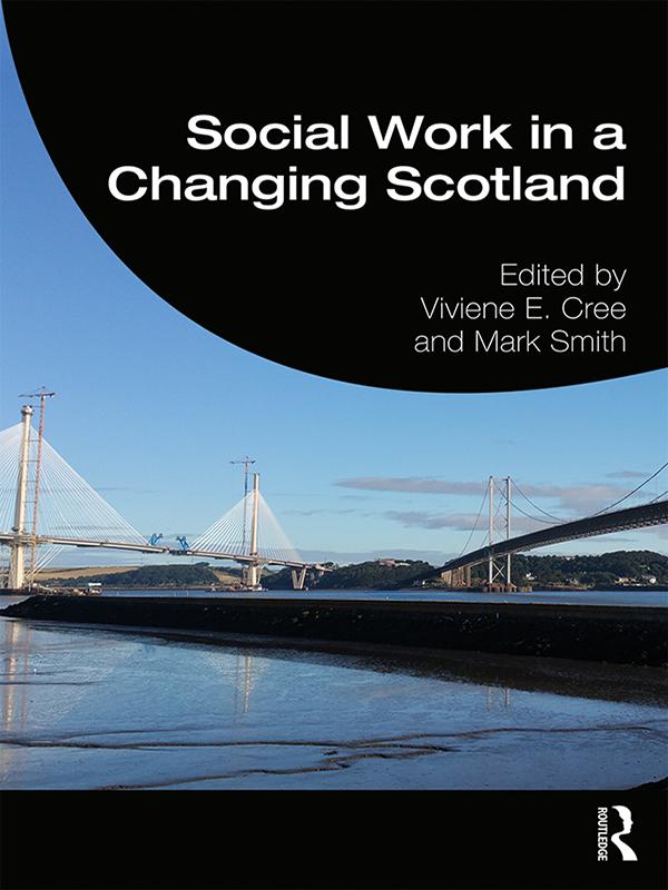 Social Work in a Changing Scotland by Mark Smith, Viviene E. Cree