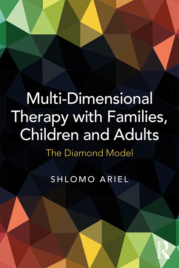 Multi-Dimensional Therapy with Families, Children and Adults by Shlomo Ariel