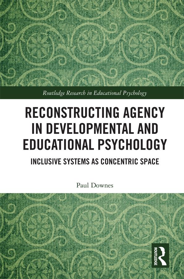 Reconstructing Agency in Developmental and Educational Psychology by Paul Downes