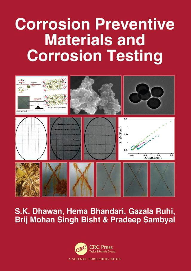 Corrosion Preventive Materials and Corrosion Testing by Brij Mohan Singh Bisht, Gazala Ruhi, Hema Bhandari, Pradeep Sambyal, S.K. Dhawan