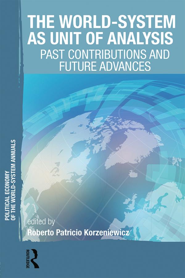 The World-System as Unit of Analysis by Roberto Patricio Korzeniewicz