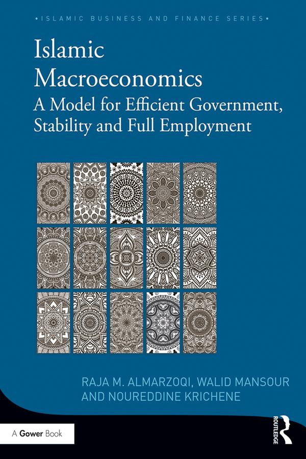 Islamic Macroeconomics by Noureddine Krichene, Raja Almarzoqi, Walid Mansour
