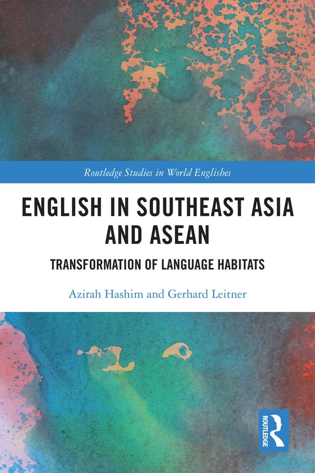 English in Southeast Asia and ASEAN by Azirah Hashim, Gerhard Leitner