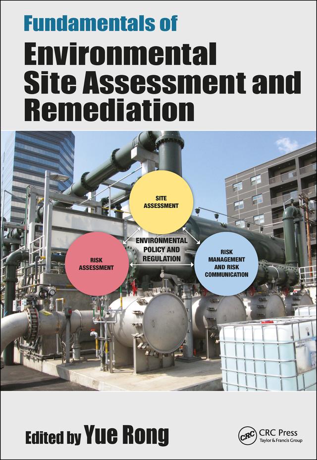 Fundamentals of Environmental Site Assessment and Remediation by Yue Rong