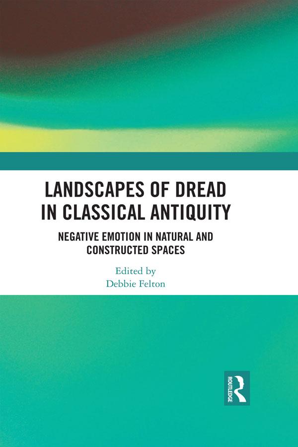 Landscapes of Dread in Classical Antiquity by Debbie Felton