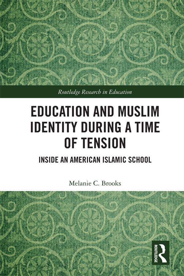 Education and Muslim Identity During a Time of Tension by Melanie Brooks