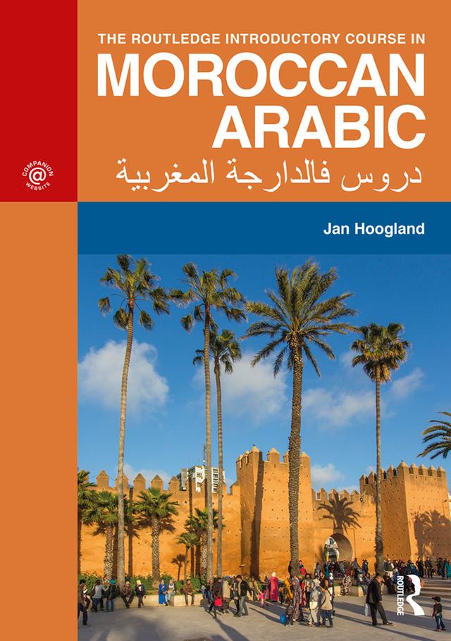 The Routledge Introductory Course in Moroccan Arabic by Jan Hoogland