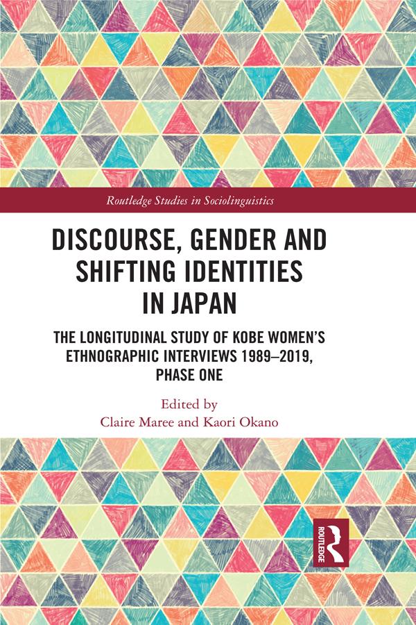 Discourse, Gender and Shifting Identities in Japan by Claire Maree, Kaori Okano