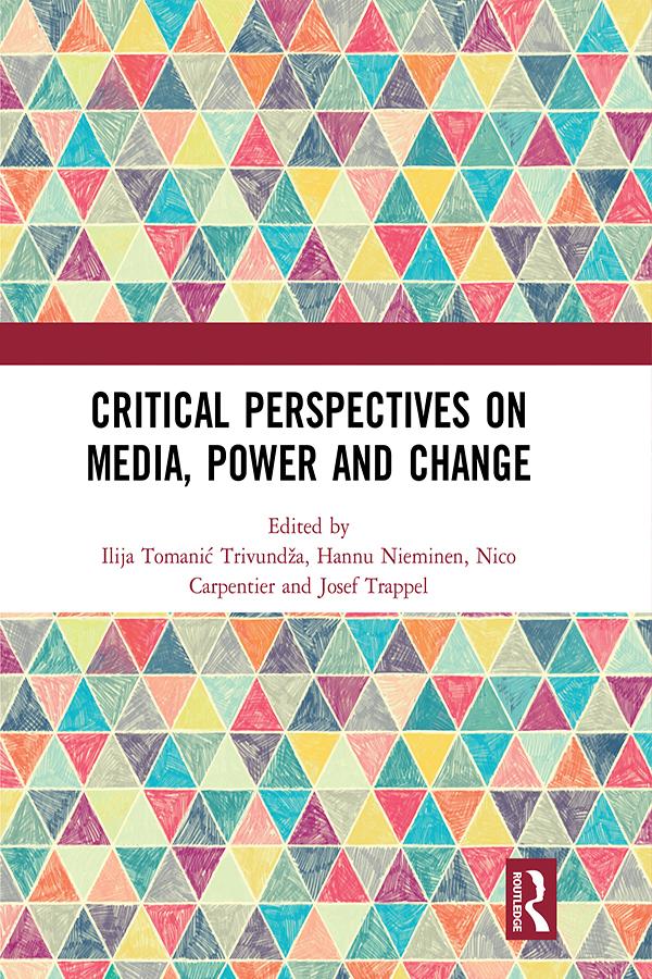 Critical Perspectives on Media, Power and Change by Hannu Nieminen, Ilija Tomanić Trivundža, Josef Trappel, Nico Carpentier