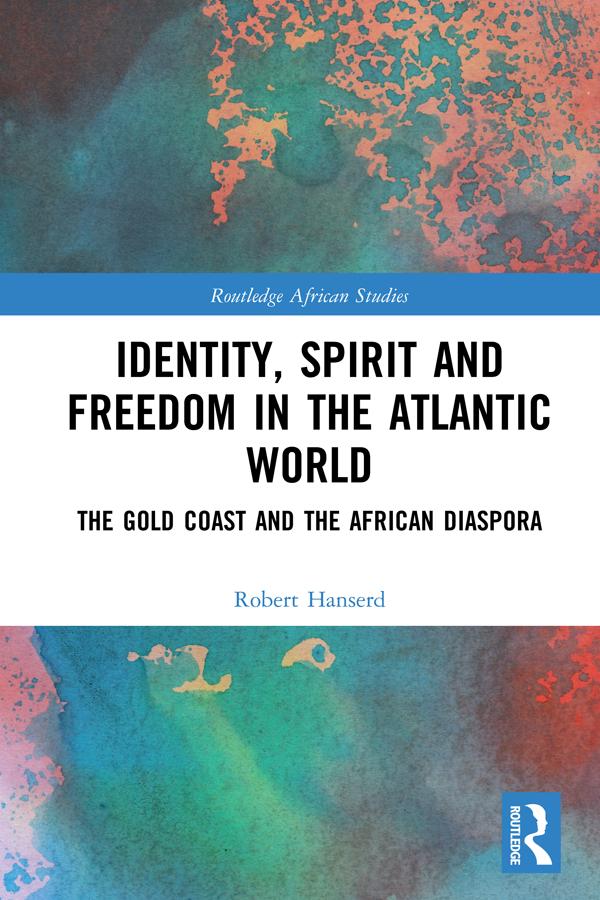 Identity, Spirit and Freedom in the Atlantic World by Robert Hanserd