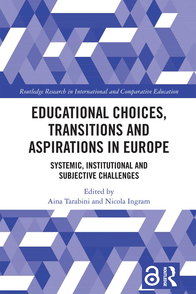 Educational Choices, Transitions and Aspirations in Europe by Aina Tarabini, Nicola Ingram