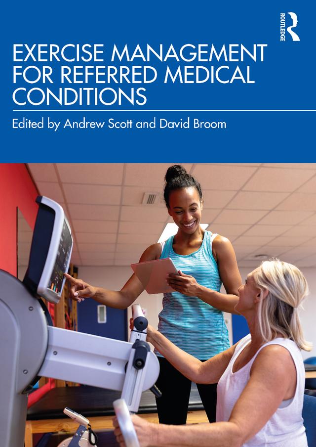 Exercise Management for Referred Medical Conditions by Andrew Scott, David Broom