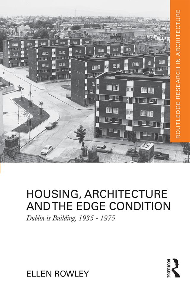 Housing, Architecture and the Edge Condition by Ellen Rowley