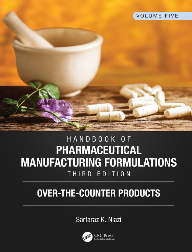 Handbook of Pharmaceutical Manufacturing Formulations, Third Edition by Sarfaraz K. Niazi