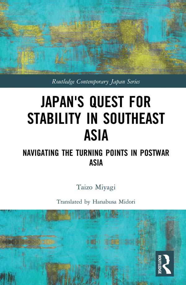 Japan's Quest for Stability in Southeast Asia by Taizo Miyagi