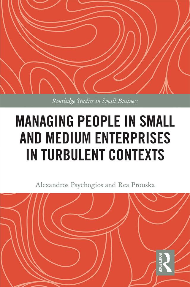 Managing People in Small and Medium Enterprises in Turbulent Contexts by Alexandros Psychogios, Rea Prouska