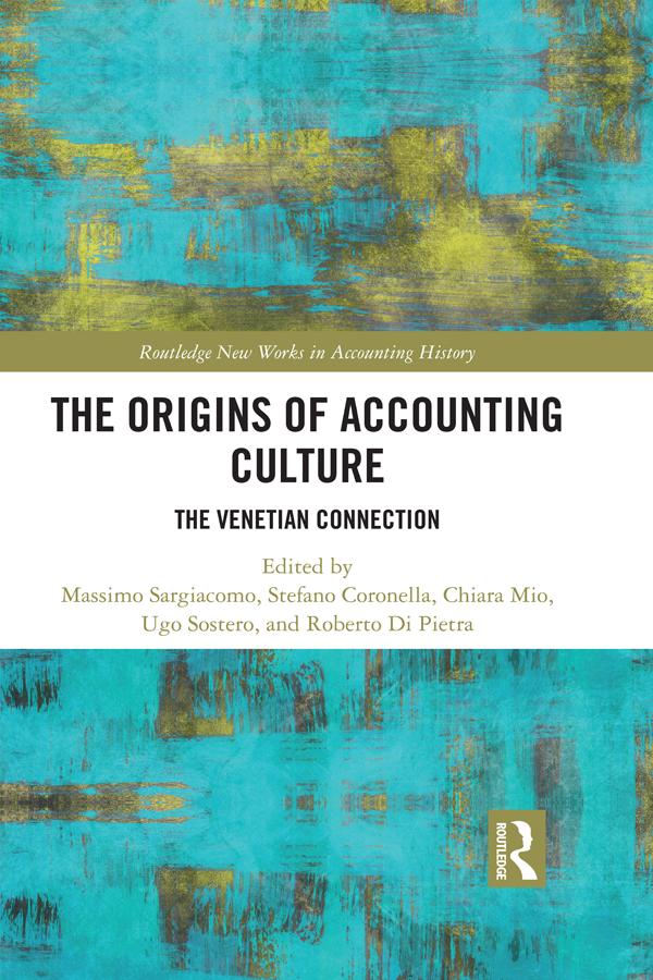 The Origins of Accounting Culture by Chiara Mio, Massimo Sargiacomo, Roberto Di Pietra, Stefano Coronella, Ugo Sostero