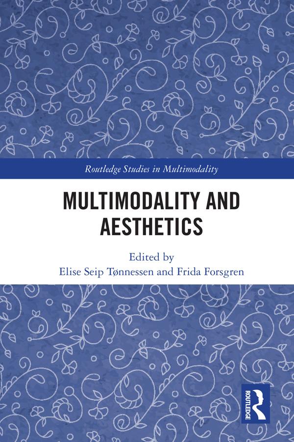 Multimodality and Aesthetics by Elise Seip Tønnessen, Frida Forsgren