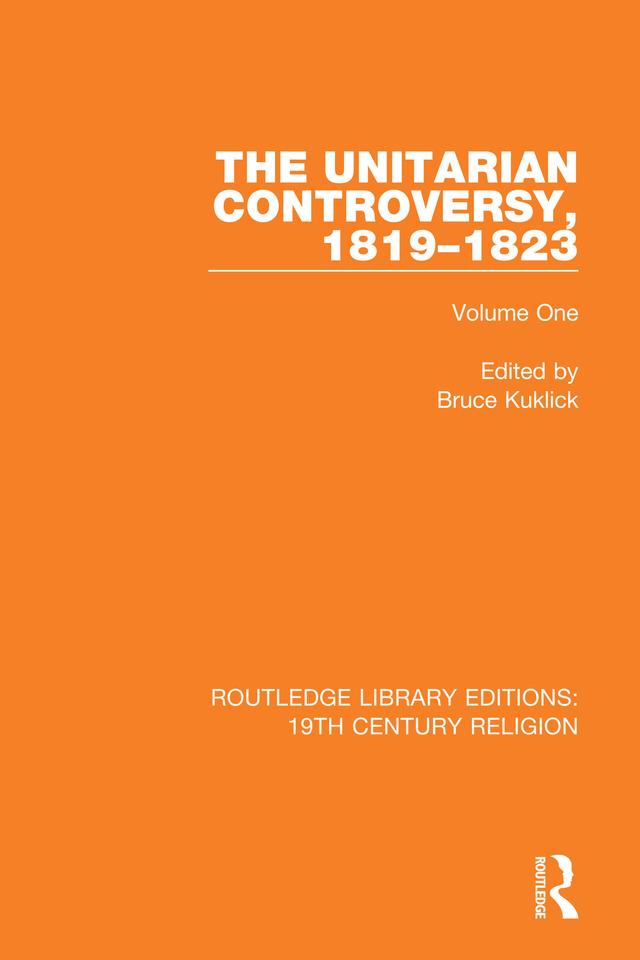 The Unitarian Controversy, 1819-1823 by Bruce Kuklick