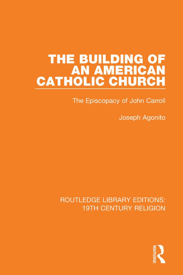 The Building of an American Catholic Church by Joseph Agonito