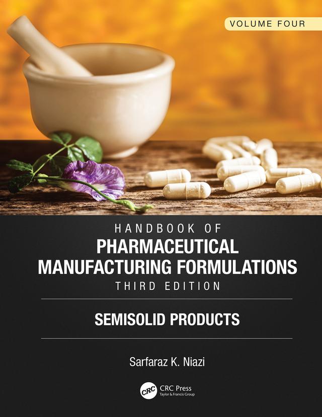 Handbook of Pharmaceutical Manufacturing Formulations, Third Edition by Sarfaraz K. Niazi