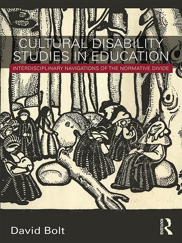 Cultural Disability Studies in Education by David Bolt