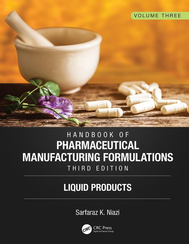Handbook of Pharmaceutical Manufacturing Formulations, Third Edition by Sarfaraz K. Niazi