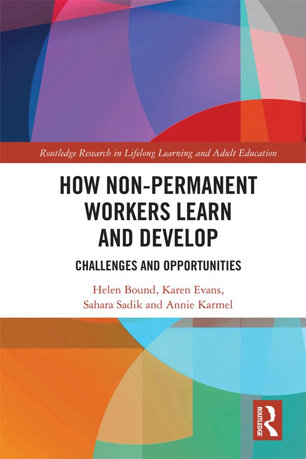 How Non-Permanent Workers Learn and Develop by Annie Karmel, Helen Bound, Karen Evans, Sahara Sadik