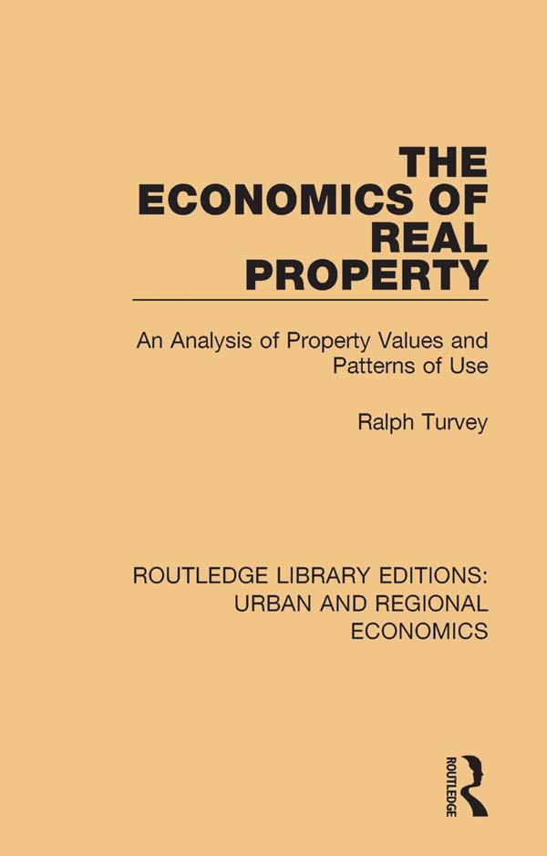 The Economics of Real Property by Ralph Turvey