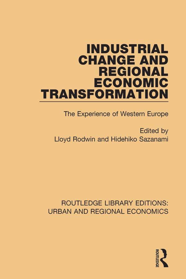 Industrial Change and Regional Economic Transformation by Hidehiko Sazanami, Lloyd Rodwin