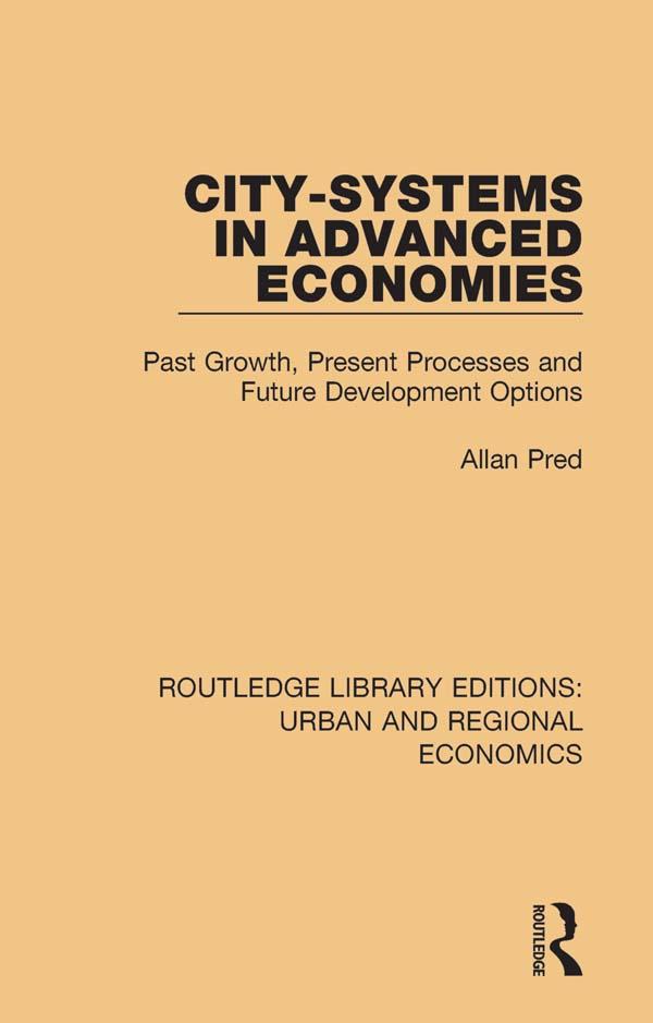 City-systems in Advanced Economies by Allan Pred