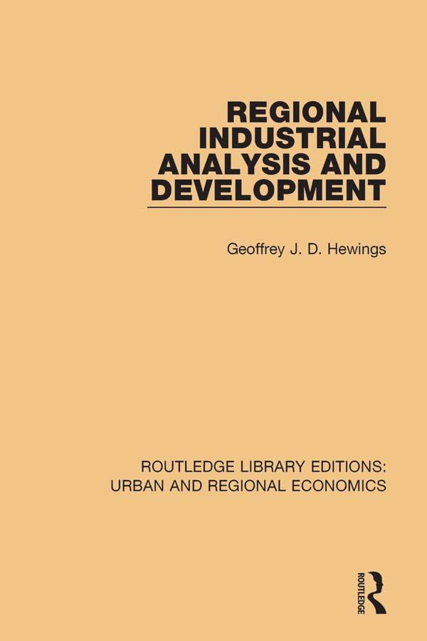 Regional Industrial Analysis and Development by Geoffrey J. D. Hewings
