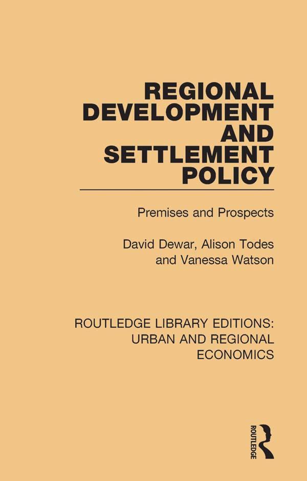 Regional Development and Settlement Policy by Alison Todes, David Dewar, Vanessa Watson