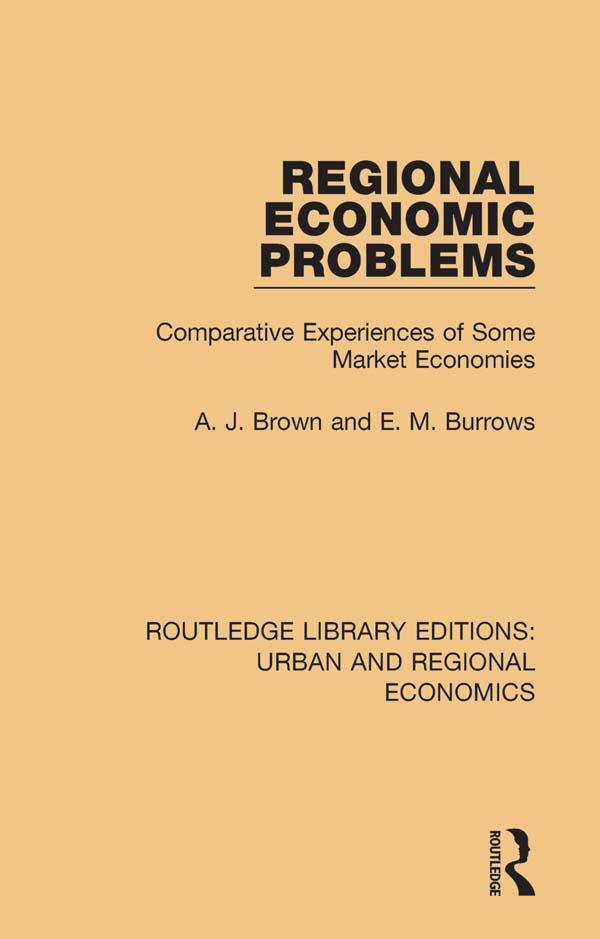 Regional Economic Problems by A. J. Brown, E. M. Burrows