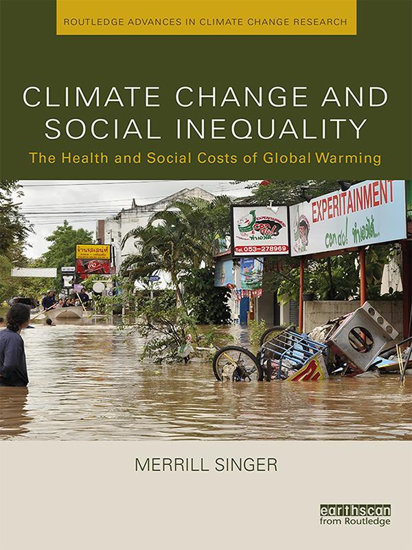 Climate Change and Social Inequality by Merrill Singer