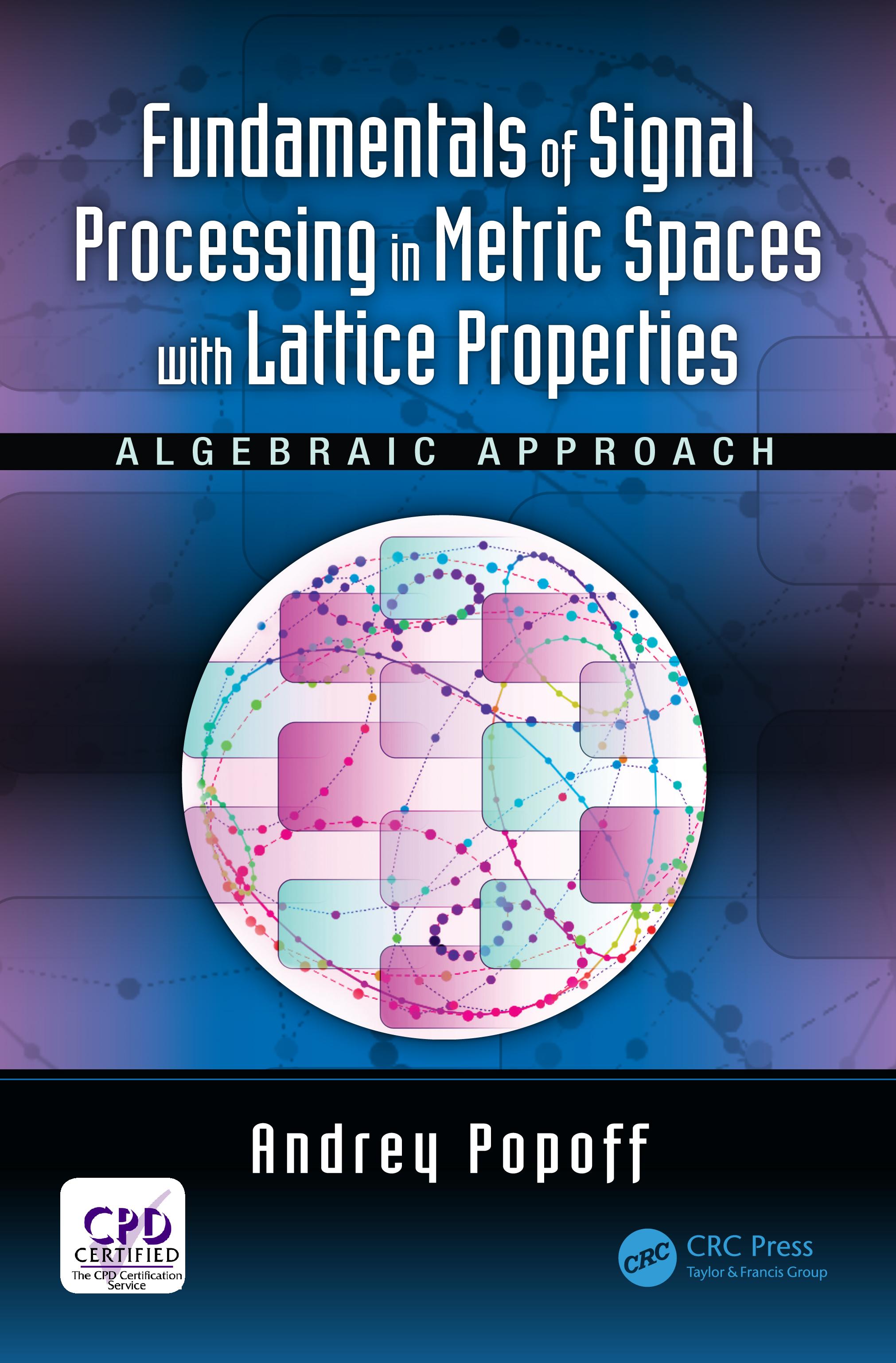 Fundamentals of Signal Processing in Metric Spaces with Lattice Properties