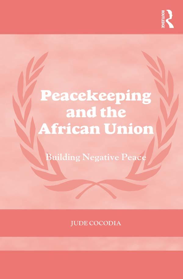 Peacekeeping and the African Union by Jude Cocodia