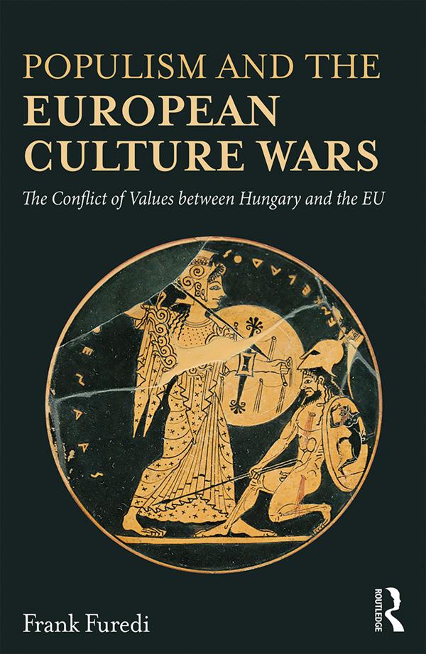 Populism and the European Culture Wars by Frank Furedi
