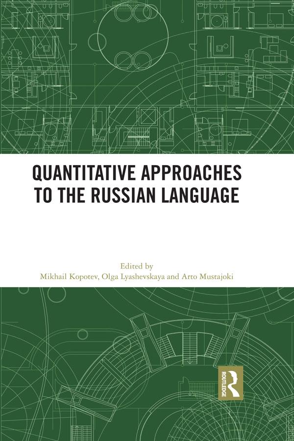 Quantitative Approaches to the Russian Language by Arto Mustajoki, Mikhail Kopotev, Olga Lyashevskaya