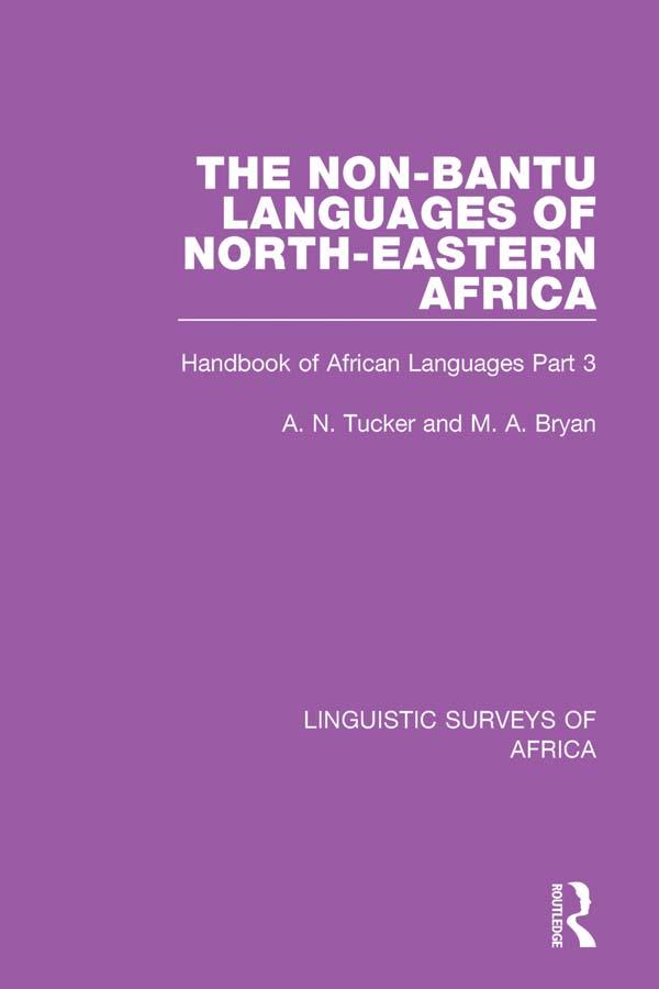 The Non-Bantu Languages of North-Eastern Africa by A. N. Tucker, M. A. Bryan