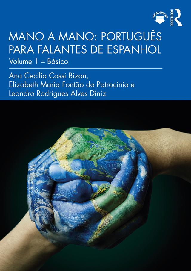 Mano a Mano: Português para Falantes de Espanhol by Ana Cecília Cossi Bizon, Elizabeth Maria Fontão do Patrocínio, Leandro Rodrigues Alves Diniz