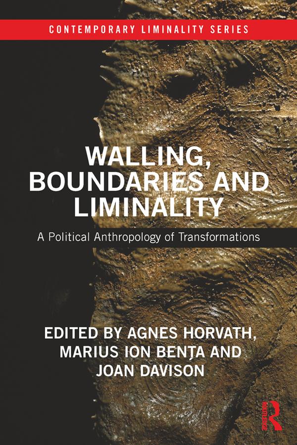 Walling, Boundaries and Liminality by Agnes Horvath, Joan Davison, Marius Ion Benţa