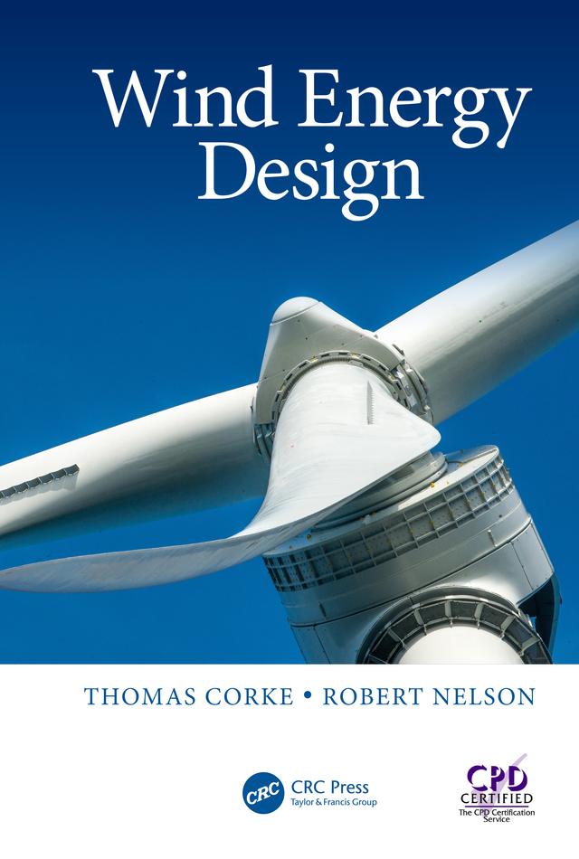 Wind Energy Design by Robert C. Nelson, Thomas C. Corke